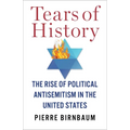 Tears of History: The Rise of Political Antisemitism in the United States