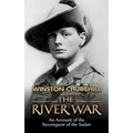 The River War: An Account of the Reconquest of the Sudan