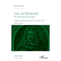 Isaac de Benserade: de l'Académie Française Poète et grand ami de Louis XIV (1612-1691)