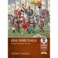 Oda Nobunaga: Samurai Commander 1534-82