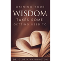 Gaining Your Wisdom Takes Some Getting Used To