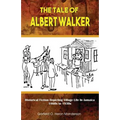 The Tale of Albert Walker: Historical Fiction Depicting Village Life in Jamaica: 1860s to 1930s