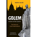 Golem The Broom of the Czechs: The Decay of Czech Nationalism