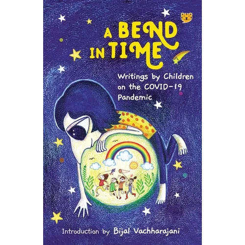 A Bend in Time: Writings by Children on the COVID-19 Pandemic