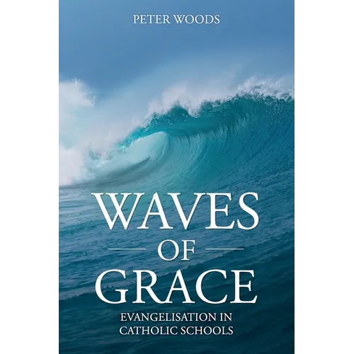 Waves of Grace: Evangelisation in Catholic Schools