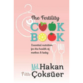 The Fertility Cookbook: Essential Nutrition For The Health of Mother & Baby
