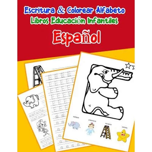Español - Español: Escritura & Colorear Alfabeto Libros Educación Infantiles: Spanish Spanish Practicar alfabeto ABC letras con dibujos a
