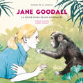 Jane Goodall: La Mejor Amiga de Los Chimpancés
