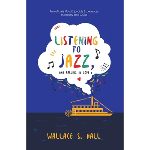 Listening to Jazz, and Falling In Love: Two of Life's Most Enjoyable Experiences Especially on a Cruise