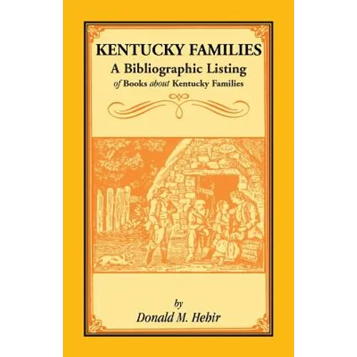 Kentucky Families: A Bibliographic Listing of Books About Kentucky Families