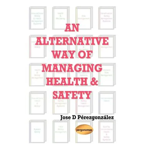 An Alternative Way of Managing Health & Safety