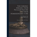 The Chronic Diseases, Their Peculiar Nature and Their Homoeopathic Cure: (Theoretical Part Only in This Volume.)