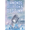 Diamonds, Deception & Destiny: A Starlight Novel