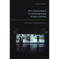 The Reenactment in Contemporary Screen Culture: Performance, Mediation, Repetition