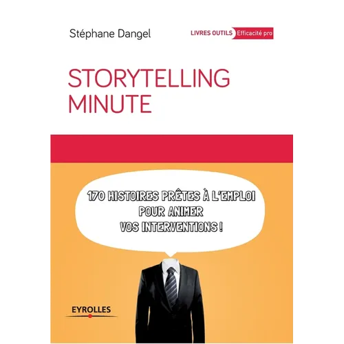 Storytelling minute: 170 histoires prêtes à l'emploi pour animer vos interventions.