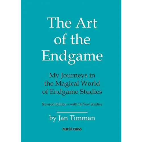 The Art of the Endgame: My Journeys in the Magical World of Endgame Studies