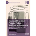 Nineteenth Century Popular Fiction, Medicine and Anatomy: The Victorian Penny Blood and the 1832 Anatomy ACT