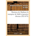 Maximes de Madame La Marquise de Sablé Et Pensées Diverses de M. L. D. l'Abbé d'Ailly