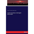 Twelve Facsimiles of old English Manuscripts