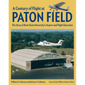 A Century of Flight at Paton Field: The Story of Kent State University's Airport and Flight Education