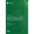Impact of Environmental Factors and Management Practices on Bee Health