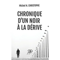 Chronique d'un Noir à la Dérive