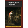The Last Mass of Paul VI: An Autumn Night's Dream (Catholic Traditionalist Classics)