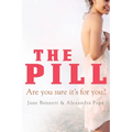 The Pill: Are You Sure It's for You?