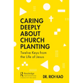 Caring Deeply about Church Planting: Twelve Keys from the Life of Jesus