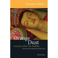 Orange Dust: Journeys After the Buddha