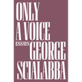 Only a Voice: Essays