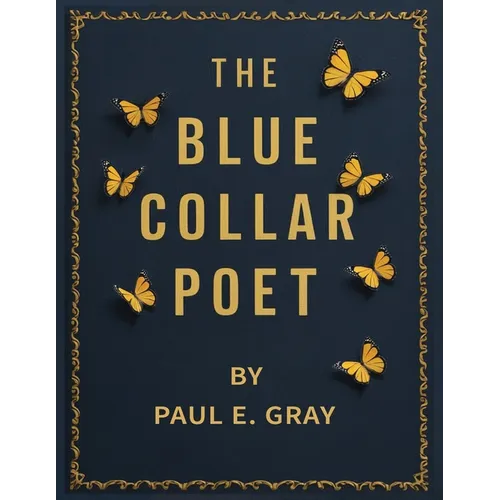 The Blue-Collar Poet