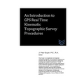 An Introduction to GPS Real Time Kinematic Topographic Survey Procedures
