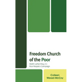 Freedom Church of the Poor: Martin Luther King Jr's Poor People's Campaign