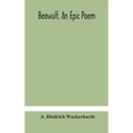 Beowulf, An Epic Poem