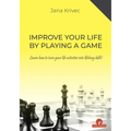 Improve Your Life by Playing a Game: Learn How to Turn Your Life Activities Into Lifelong Skills