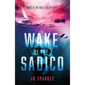 Wake of the Sadico: A Paranormal Suspense