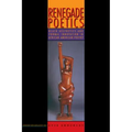 Renegade Poetics: Black Aesthetics and Formal Innovation in African American Poetry