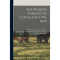 The Pioneer Families of Cleveland 1796-1840; 2