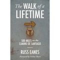 The Walk of a Lifetime: 500 Miles on the Camino de Santiago