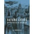 Future Cities: Architecture and the Imagination
