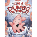 I'm a Dumbo Octopus!: A Graphic Guide to Cephalopods