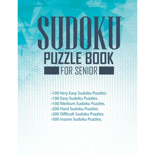 sudoku puzzle book for Senior: 1000 Sudoku Puzzles large print with Answers included 100 Very Easy Sudoku, 100 Easy Sudoku, 100 Medium Sudoku, 200 Ha - Paperback