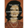 The First Lady in Contemporary Popular Culture