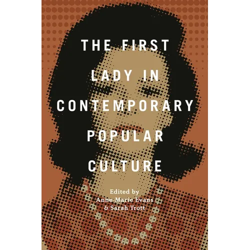 The First Lady in Contemporary Popular Culture