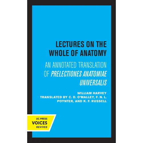 Lectures on the Whole of Anatomy: An Annotated Translation of Prelectiones Anatomine Universalis