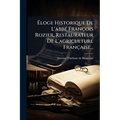 Éloge Historique De L'abbé François Rozier, Restaurateur De L'agriculture Française...