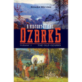 A History of the Ozarks, Volume 1: The Old Ozarks Volume 1