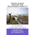 Thirty Simple Prayers for Recovering Addicts