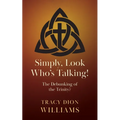Simply, Look Who's Talking!: The Debunking of the Trinity?